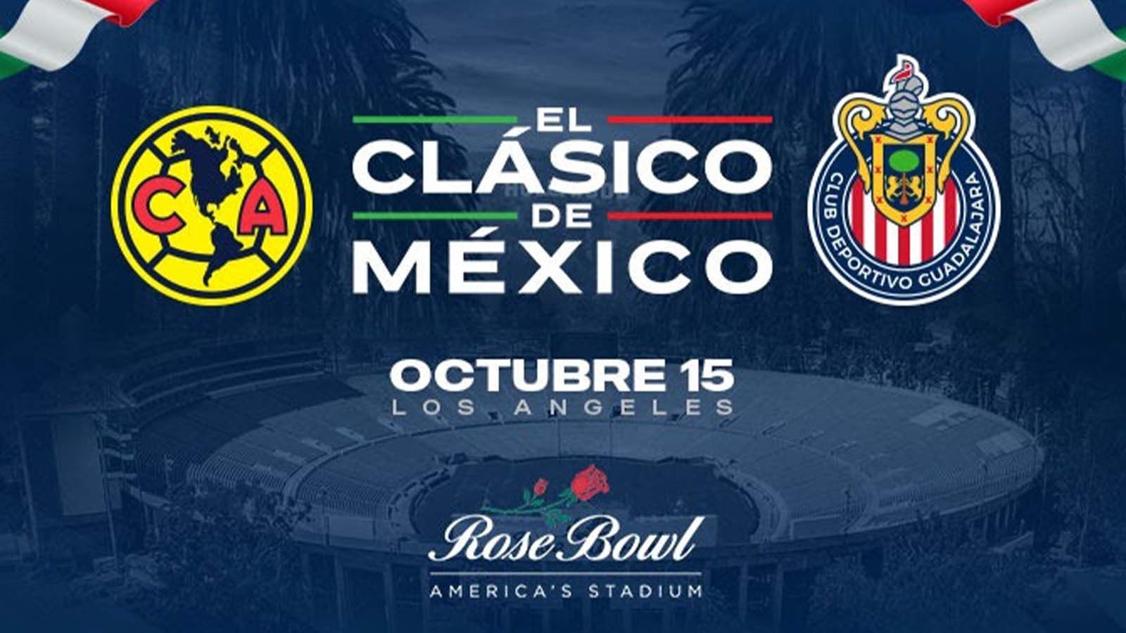 Club America and CD Guadalajara to meet in October at the Rose Bowl